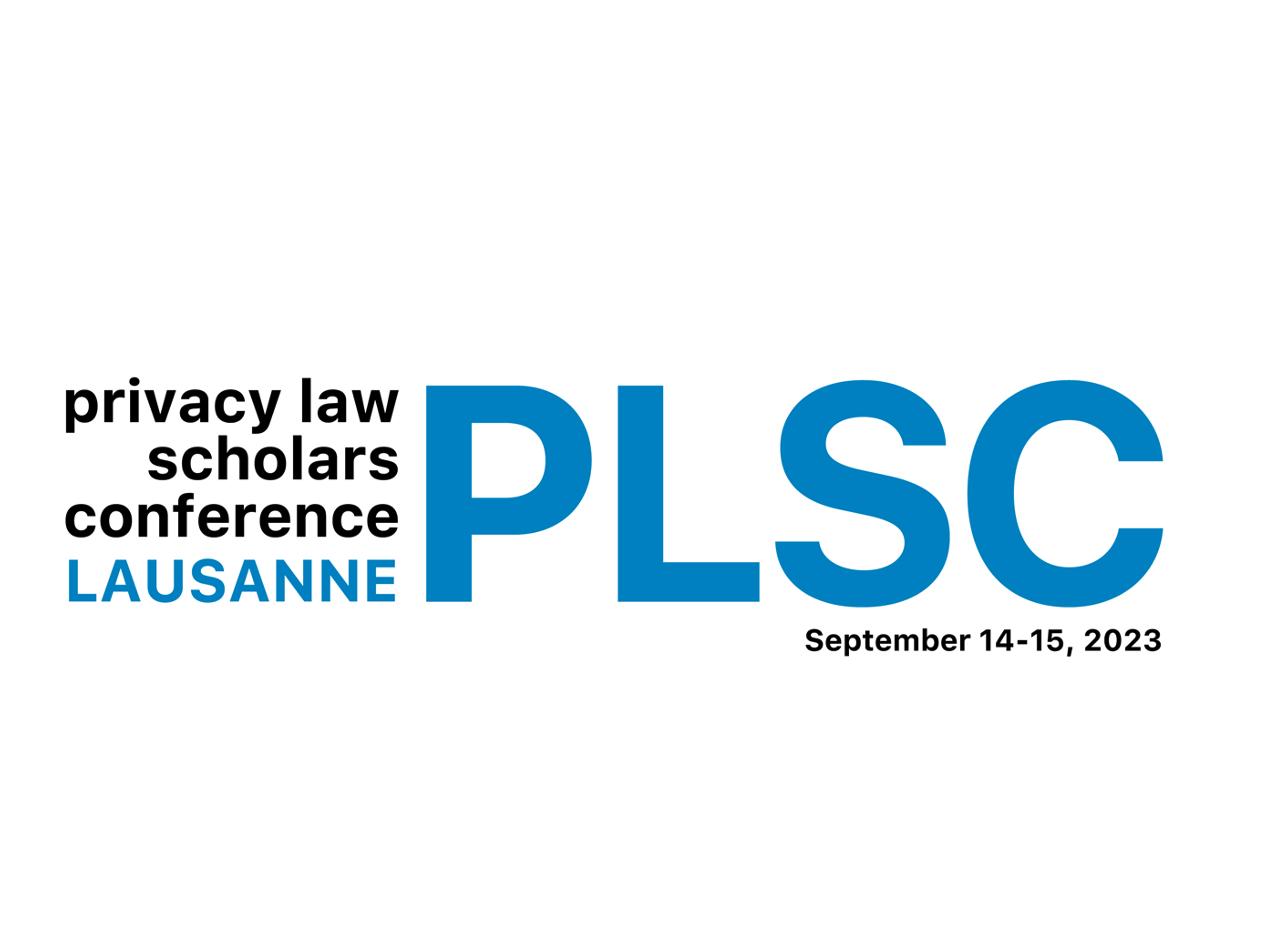 First Privacy Law Scholars Conference (PLSC) Lausanne (September 14 and 15, 2023) 
