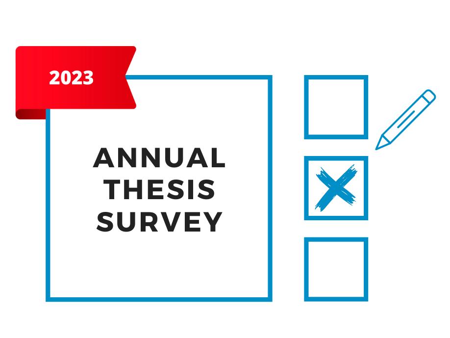 The Annual Thesis Survey 2023 is open!