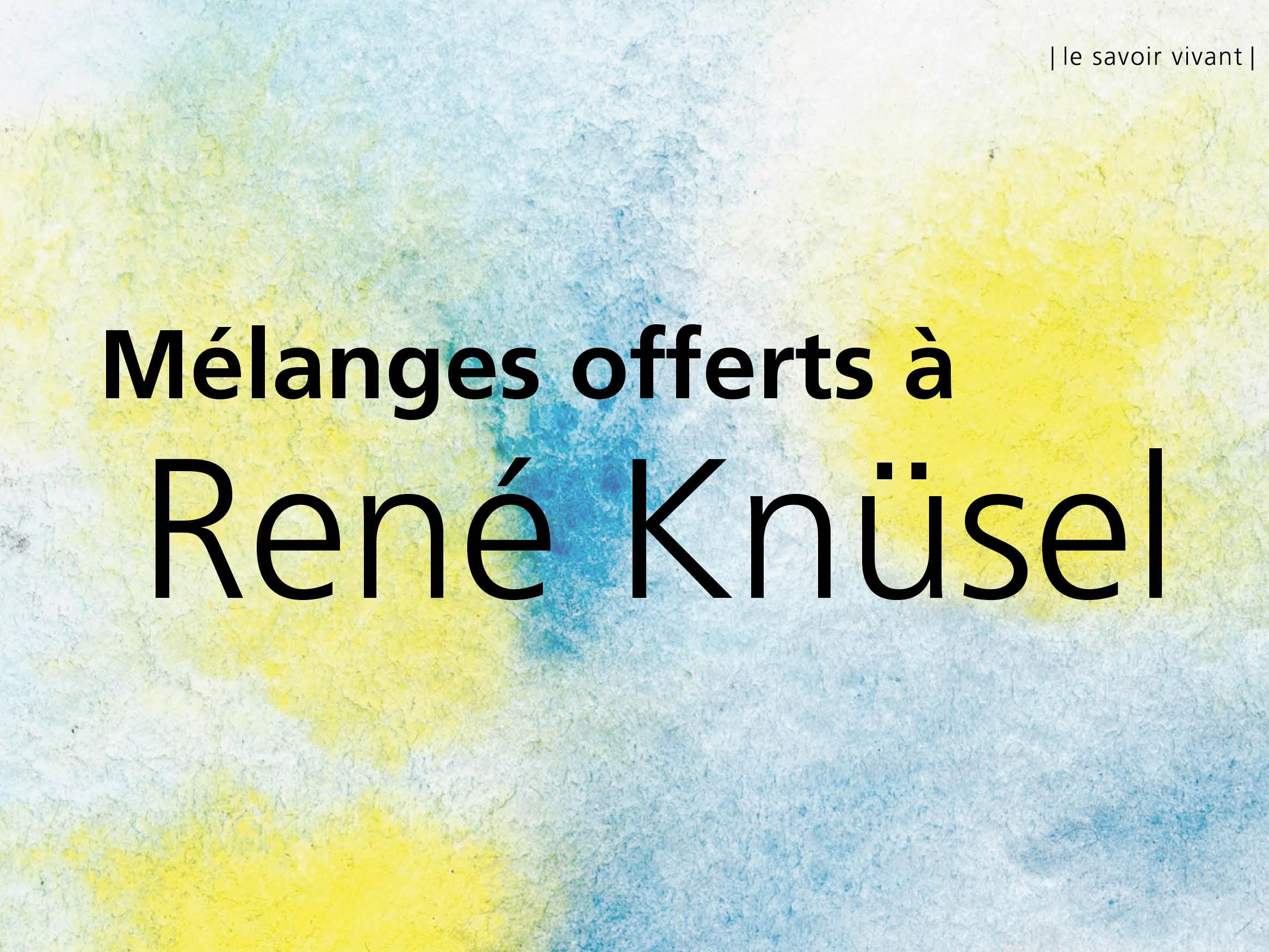 Mélanges offerts à René Knüsel