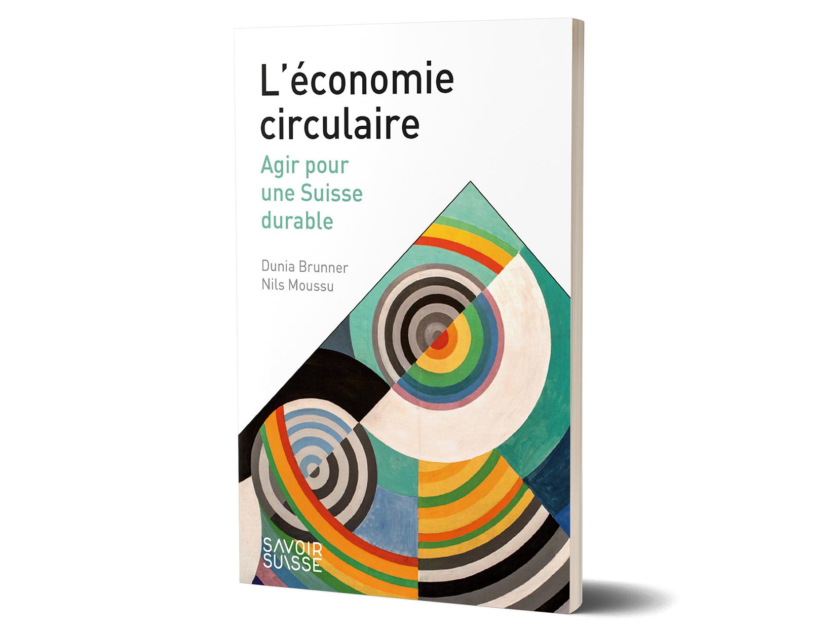 Nouvelle publication sur l’économie circulaire dans la collection Savoir suisse 

