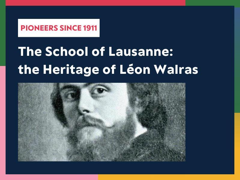Pioneers since 1911: the Heritage of Léon Walras