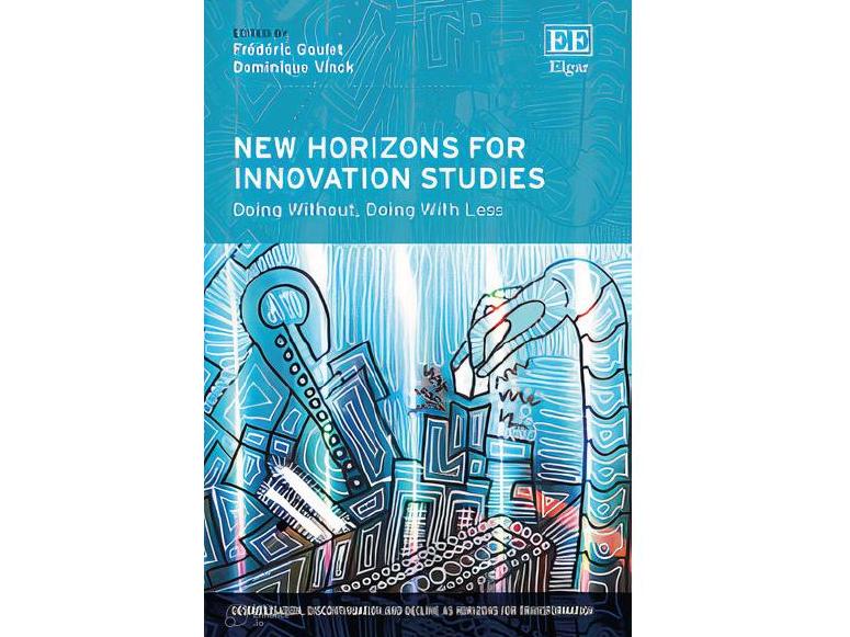 New Horizons for Innovation Studies − Doing Without, Doing With Less