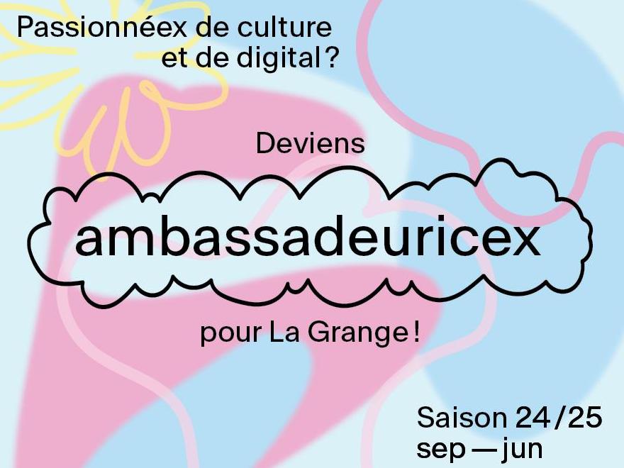 Rejoins l’équipe des ambassadeuricexs digitaux de La Grange !