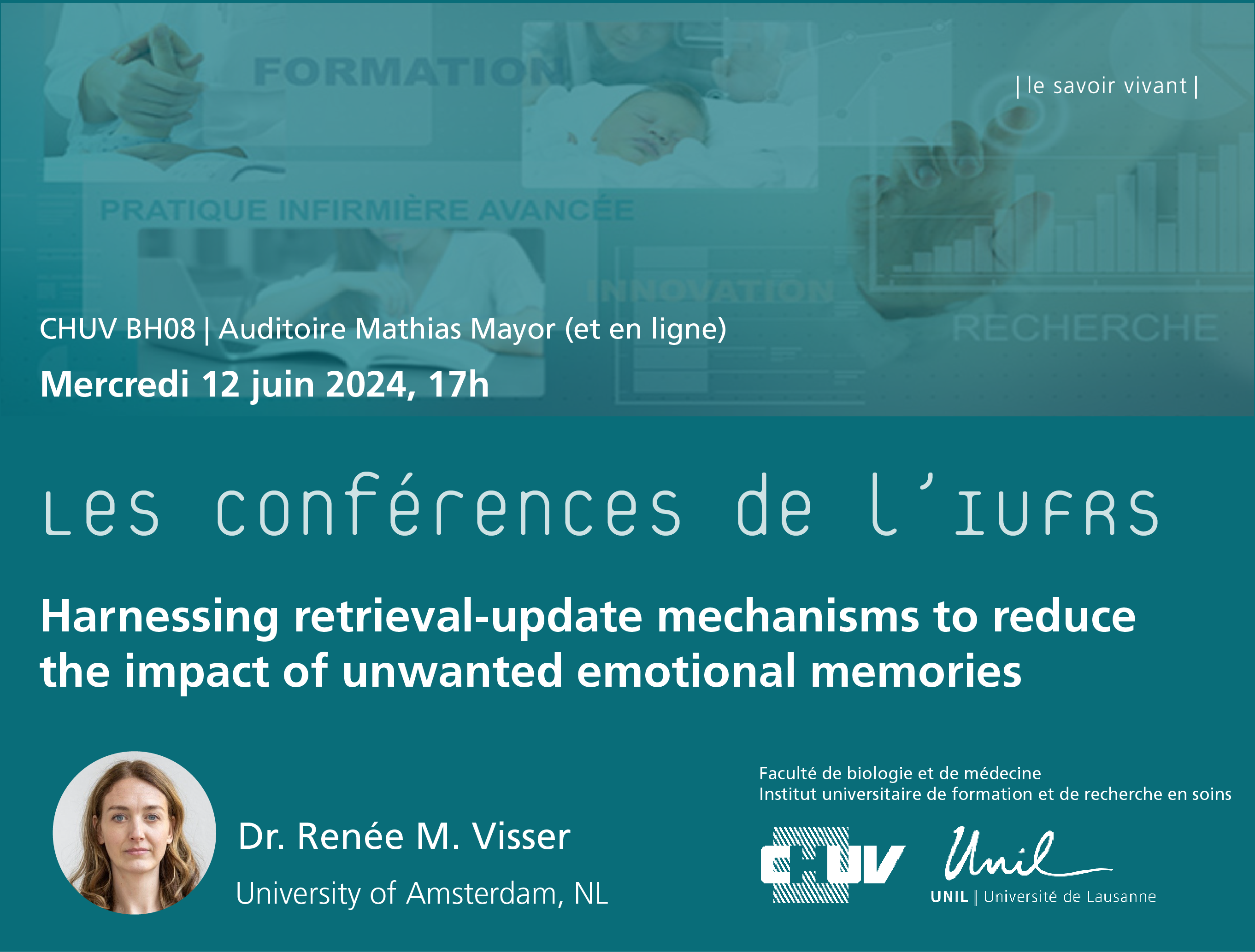 Conférence de l'IUFRS - Dre Renée M. Visser: Harnessing retrieval-update mechanisms to reduce the impact of unwanted emotional memories