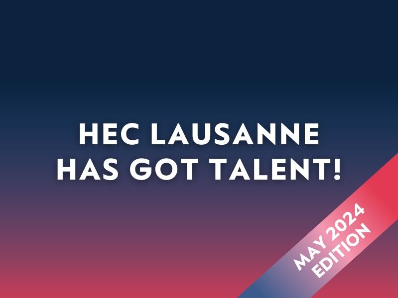 HEC Lausanne has got talent – May 2024