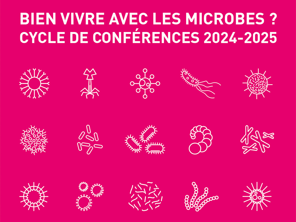 "BIEN VIVRE AVEC LES MICROBES ?" - Cycle de conférences