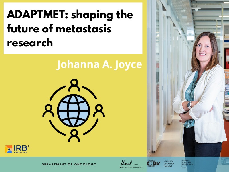 Prof. Johanna Joyce joins ADAPTMET: shaping the future of metastasis research