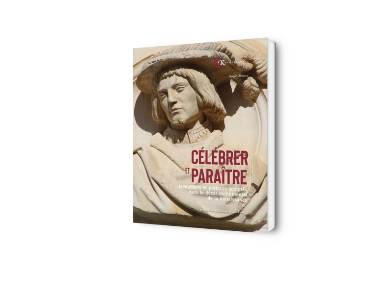 Célébrer et paraître. Médaillons et portraits sculptés dans le décor monumental de la Renaissance