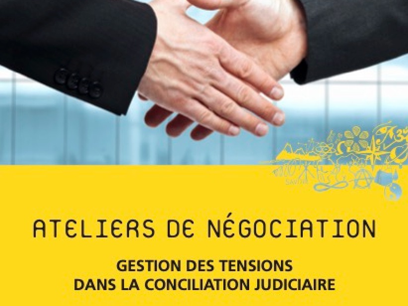ATELIERS DE NÉGOCIATION | Gestion des tensions dans la conciliation judiciaire